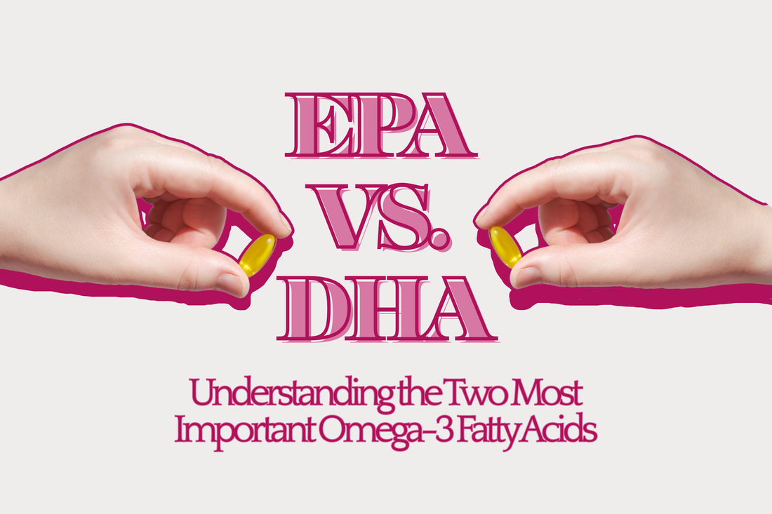EPA vs. DHA: What's the Difference Between EPA and DHA and Which Omega-3 Do You Need