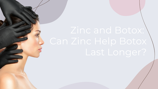 Zinc and Botox: Can Zinc Help Botox Last Longer?